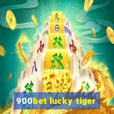 900bet lucky tiger